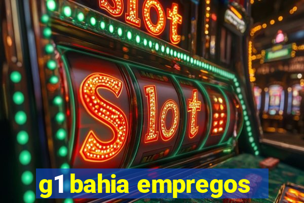 g1 bahia empregos